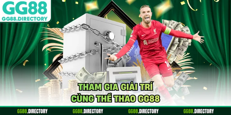 Tham gia giải trí cùng thể thao GG88
